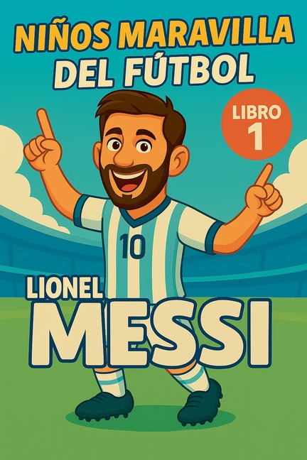 Niños Maravilla del Fútbol: Lionel Messi