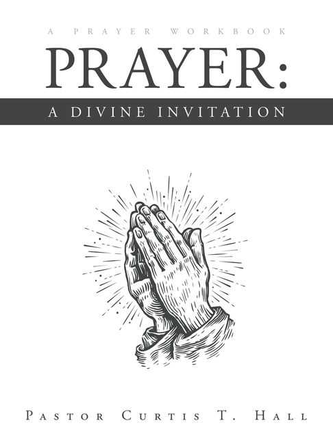 Prayer: A Divine Invitation: A Prayer Workbook