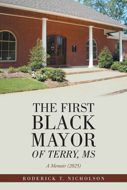The First Black Mayor of Terry, MS: A Memoir (2025)