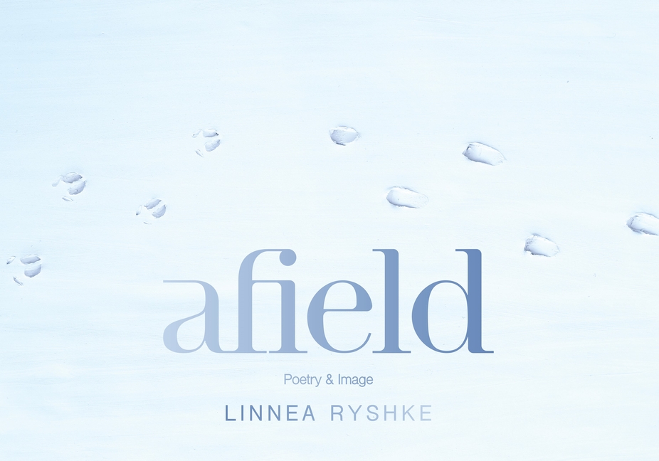 Afield: Poetry and Image