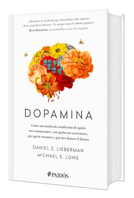Dopamina: Cómo Una Molécula Condiciona de Quién Nos Enamoramos, Con Quién Nos Acostamos, a Quién Votamos Y ... (Edición Tapa Dura) / The Molecule of M