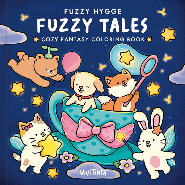 Fuzzy Hygge: Fuzzy Tales Coloring Book: Cozy Fantasy Coloring Book for Adults and Teens Featuring Adorable Fairycore Animals