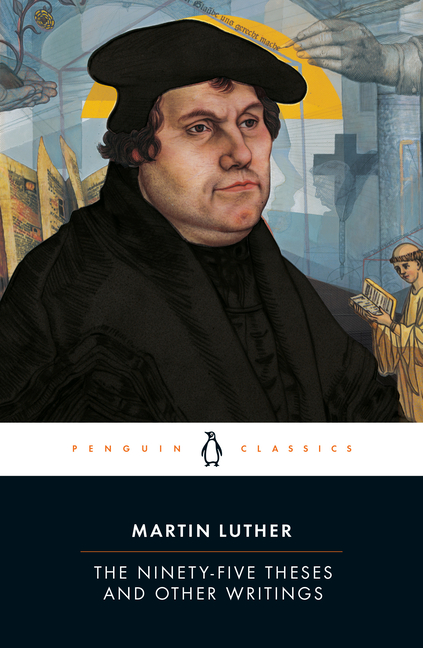 The Ninety-Five Theses and Other Writings