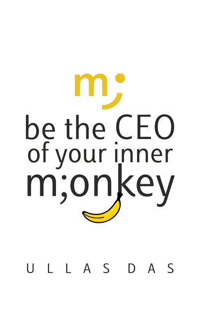 Be the CEO of your Inner Monkey: Stop Overthinking. Beat Procrastination. Gentle Self-Leadership - Agile-Inspired, Human-First, Banana-Friendly.
