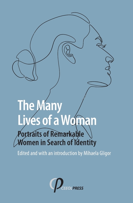 The Many Lives of a Woman: Portraits of Remarkable Women in Search of Identity