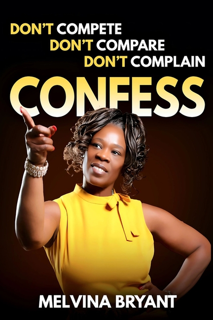 Don't Compete, Don't Compare, Don't Complain: Confess
