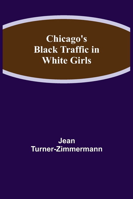 Chicago's Black Traffic in White Girls