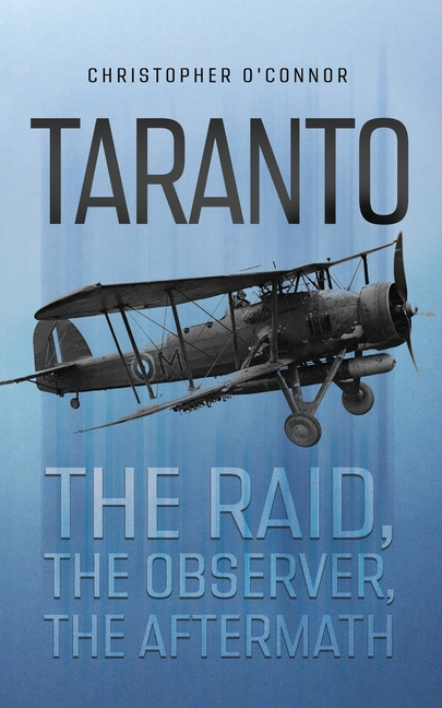 Taranto: The Raid, The Observer, The Aftermath
