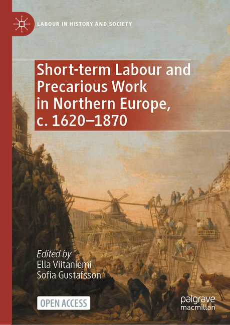 Short-Term Labour and Precarious Work in Northern Europe, C. 1620-1870