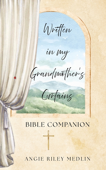 Written in My Grandmother's Curtains: Bible Companion