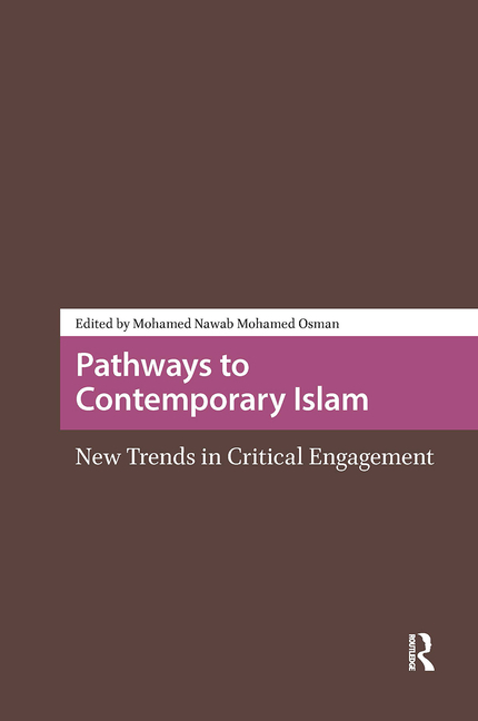 Pathways to Contemporary Islam: New Trends in Critical Engagement