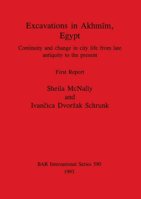 Excavations in Akhmīm, Egypt: Continuity and change in city life from late antiquity to the present. First Report