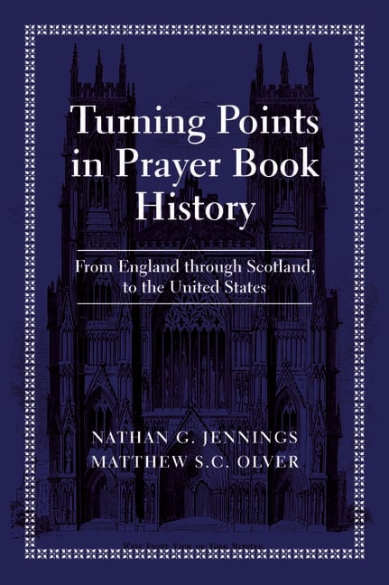 Turning Points in Prayer Book History: From England Through Scotland, to the United States