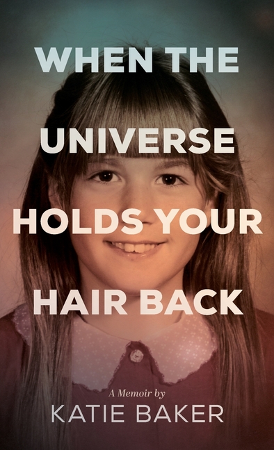 When The Universe Holds Your Hair Back