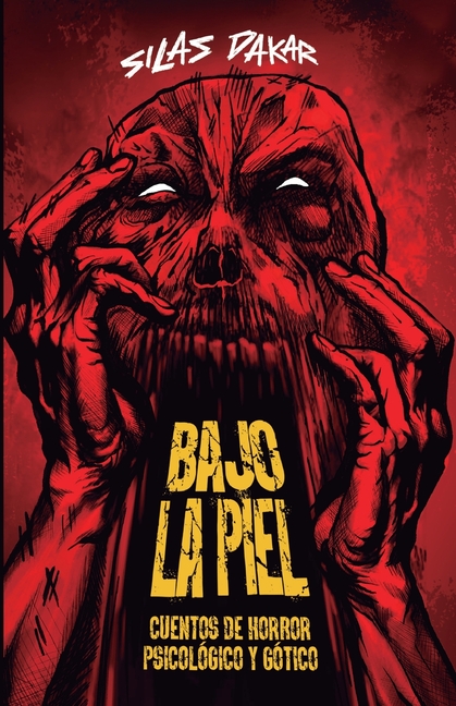 Bajo La Piel: Cuentos de horror gotico y psicologico - Edicion a Color