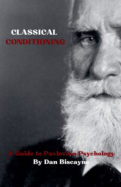 Classical Conditioning: A Guide to Pavlovian Psychology