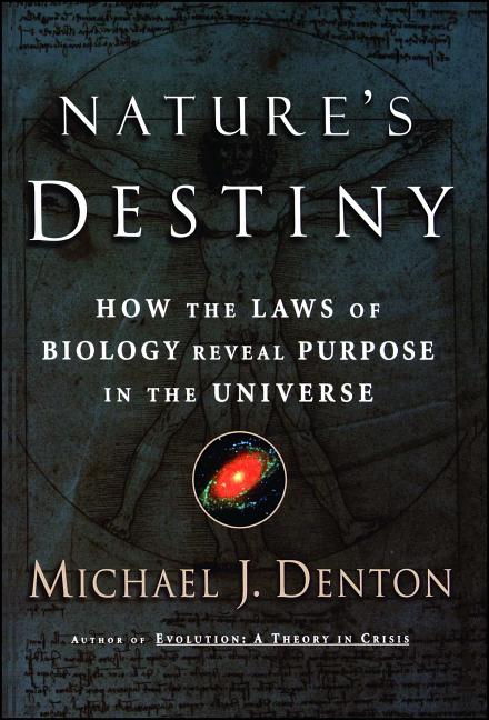 Nature's Destiny: How the Laws of Biology Reveal Purpose in the Universe