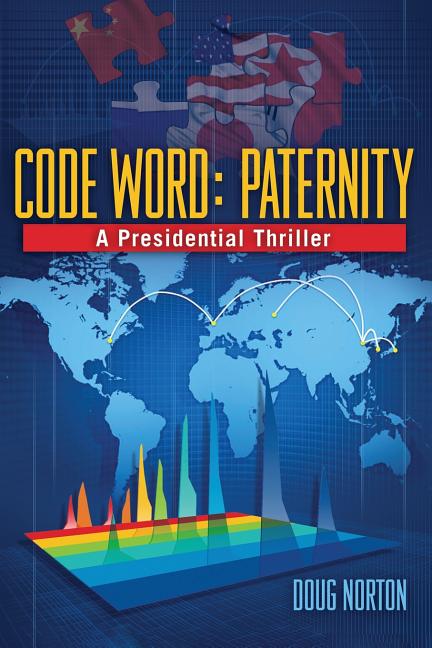 Code Word Paternity: A Presidential Thriller