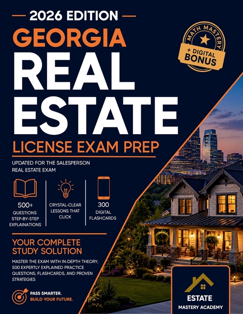Georgia Real Estate Exam Guide: Master the Exam with In-Depth Theory, 500 Expertly Explained Practice Questions, Flashcards, and Proven Strategies