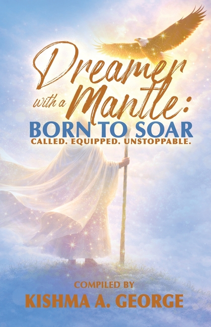 Dreamer with a Mantle: Born to Soar
