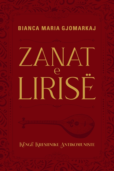 Zanat E Lirisë - Këngë Kreshnike Antikomuniste