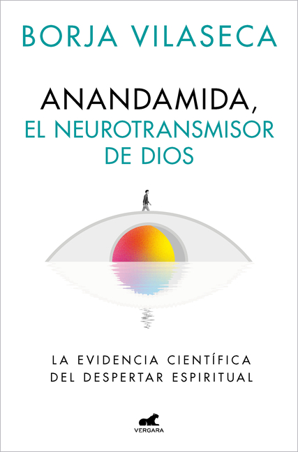 Anandamida, El Neurotransmisor de Dios / Anandamide: Godâ (Tm)S Neurotransmitter