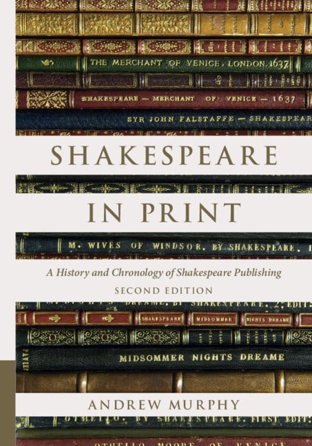 Shakespeare in Print: A History and Chronology of Shakespeare Publishing