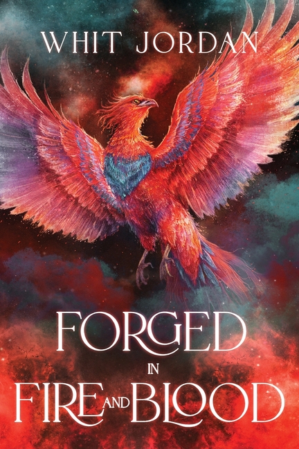 Forged in Fire and Blood