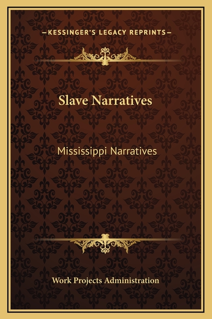 Slave Narratives: Mississippi Narratives