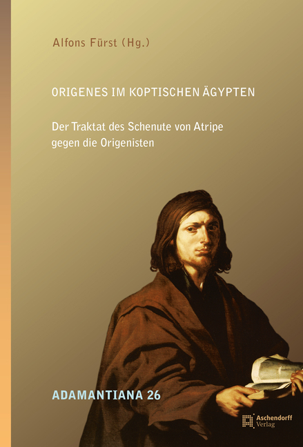 Origenes Im Koptischen Agypten: Der Traktat Des Schenute Von Atripe Gegen Die Origenisten