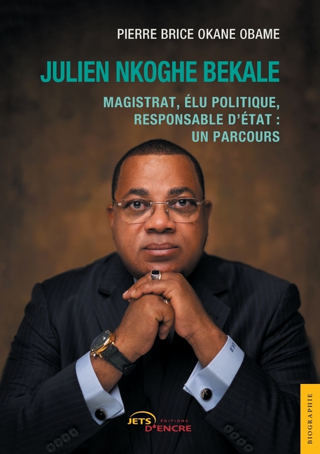 Julien Nkoghe Bekale: Magistrat, élu politique, responsable d'État: un parcours
