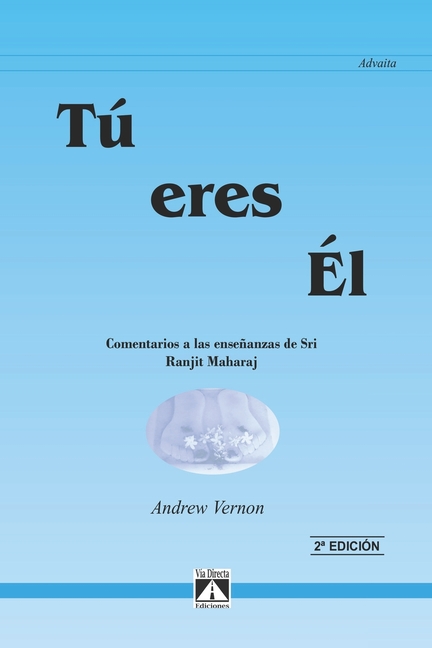 Tú Eres Él: Comentario a las enseñanzas de Sri Ranjit Maharaj