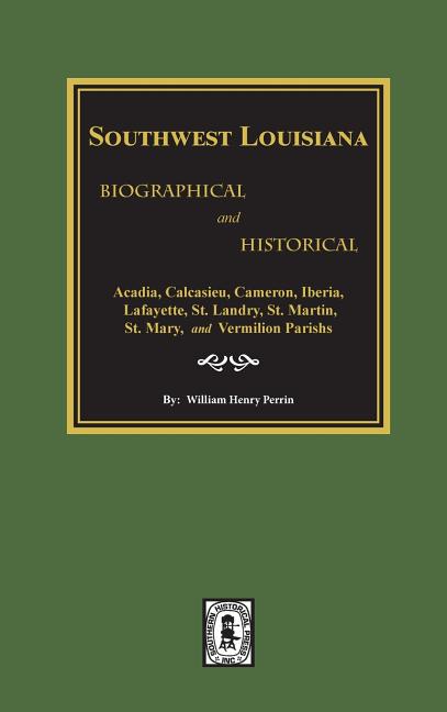 Southwest Louisiana Biographical and Historical