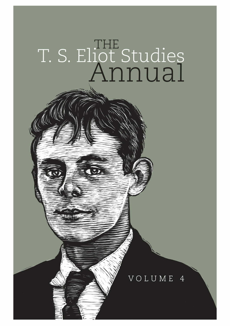 The T. S. Eliot Studies Annual Volume 4