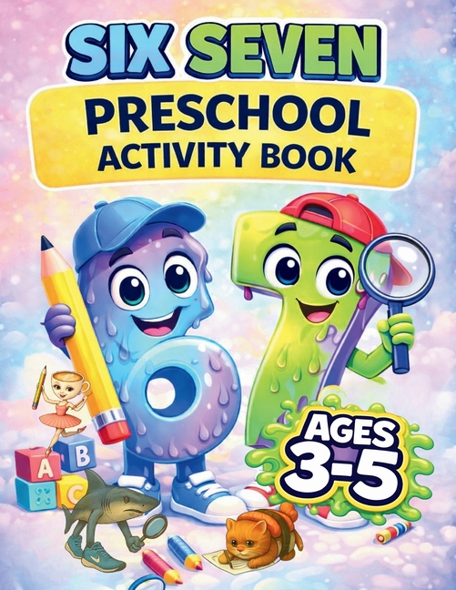 The Ultimate 67 Preschool Activity Book for Ages 3-5: The Mega Six Seven Book for 3, 4, 5 Year Old Kids: Mazes, Riddles, Would You Rather and More Act