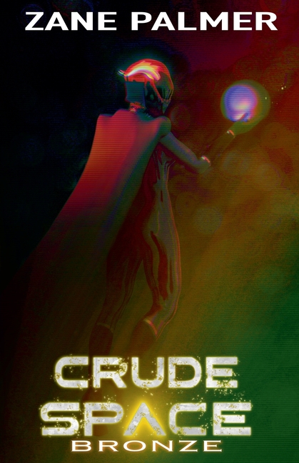 Crude Space: Bronze