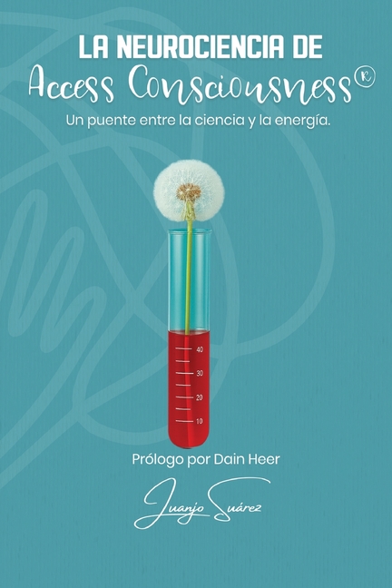 La Neurociencia de Access Consciousness(R)