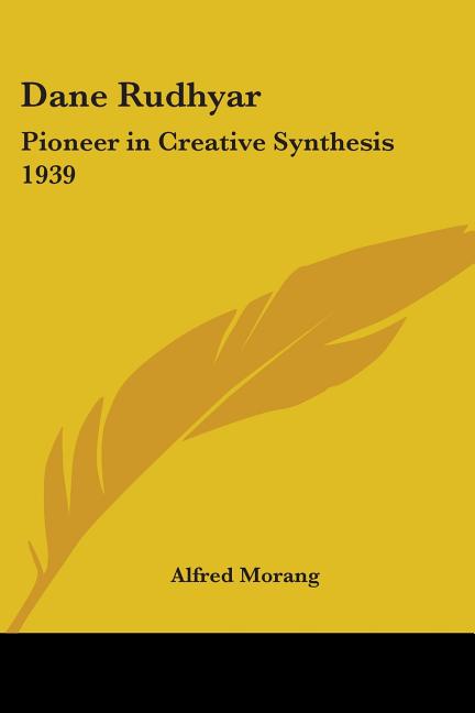 Dane Rudhyar: Pioneer in Creative Synthesis 1939