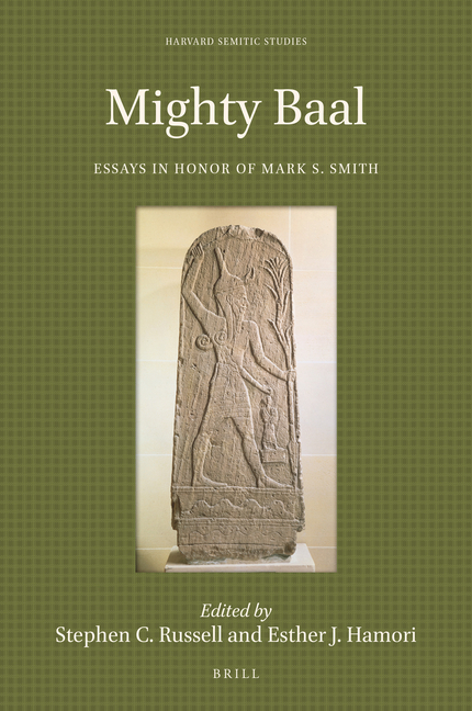 Mighty Baal: Essays in Honor of Mark S. Smith