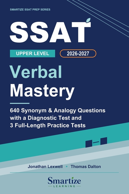 SSAT Upper Level Verbal Mastery: 640 Synonym and Analogy Questions with a Diagnostic Test, 3 Full-Length Practice Tests, Strategies, and Detailed Expl