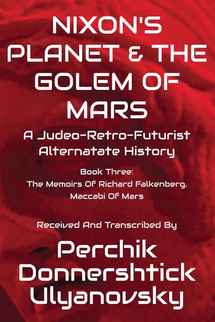 Nixon's Planet & the Golem of Mars