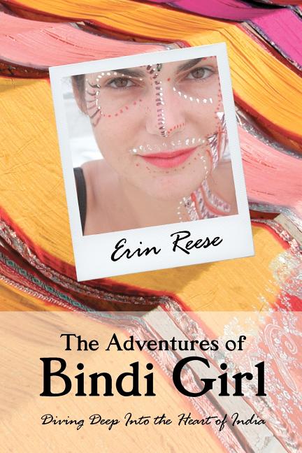 The Adventures of Bindi Girl: Diving Deep Into the Heart of India