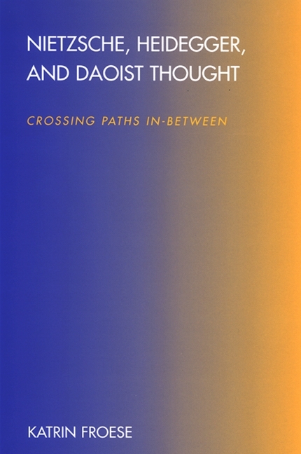 Nietzsche, Heidegger, and Daoist Thought: Crossing Paths In-Between