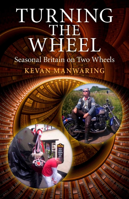 Turning the Wheel: In Search of Seasonal Britain on Two Wheels