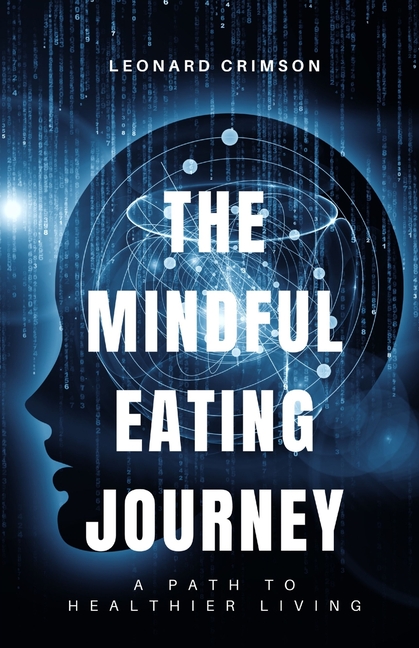 The Mindful Eating Journey: A Path to Healthier Living