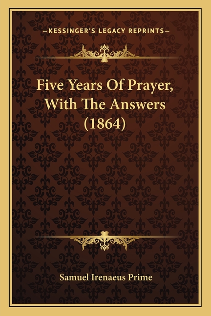 Five Years Of Prayer, With The Answers (1864)