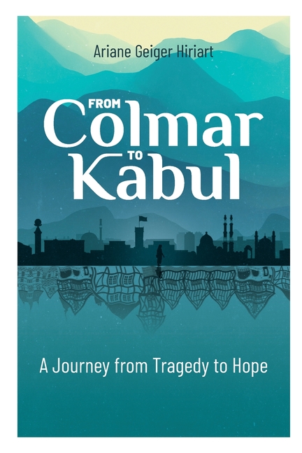 From Colmar to Kabul: A Journey from Tragedy to Hope