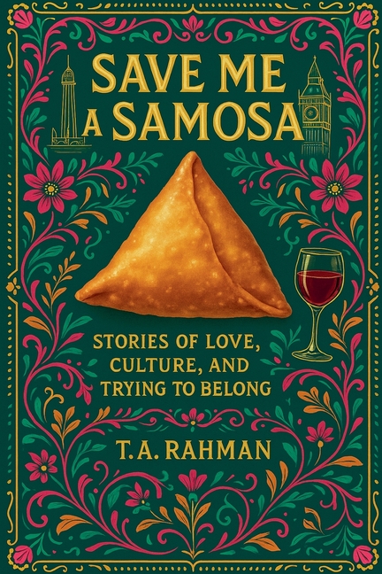 Save Me a Samosa: Stories of Love, Culture, and Trying to Belong