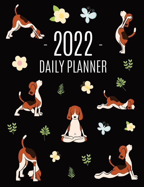 Dog Yoga Planner 2022: For All Your Appointments! Meditation Puppy Yoga Organizer: January-December (12 Months)