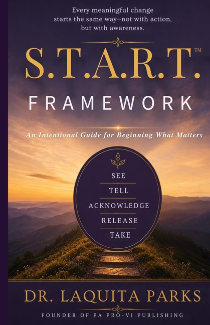 START(TM) An Intentional Guide to Beginning What Matters